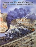 Denver and Rio Grande Western - Superpower Railroad of the Rockies by LeMASSENA, Robert A.